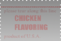 Chicken flavoring.